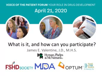 What is it, and how can you participate?  James E. Valentine, J.D., M.H.S.  Purpose of Meeting?  To