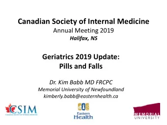 Canadian Society of Internal Medicine  Annual Meeting 2019  Halifax, NS  Geriatrics 2019 Update: