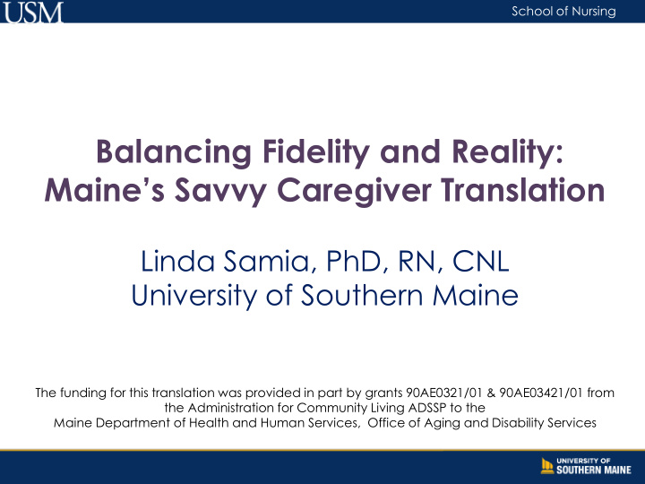 balancing fidelity and reality maine s savvy caregiver