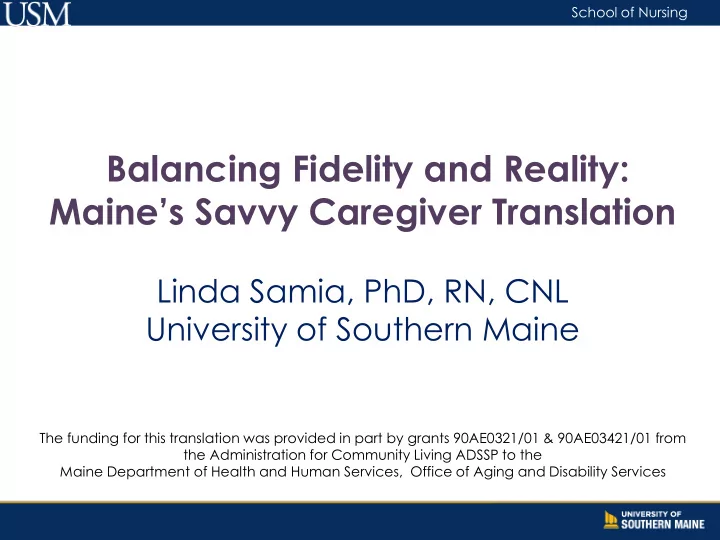 balancing fidelity and reality maine s savvy caregiver