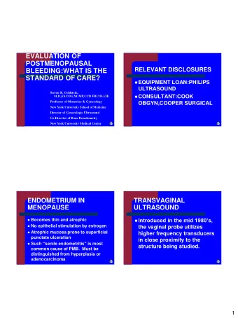 EVALUATION OF  POSTMENOPAUSAL  RELEVANT DISCLOSURES  BLEEDING:WHAT IS THE  STANDARD OF CARE?