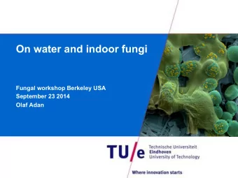 On water and indoor fungi  Fungal workshop Berkeley USA  September 23 2014  Olaf Adan  Tranport in