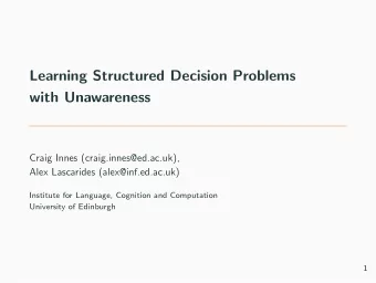 Learning Structured Decision Problems  with Unawareness  Craig Innes (craig.innes@ed.ac.uk),  Alex