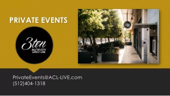 PRIVATE EVENTS  PrivateEvents@ACL-LIVE.com  (512)404-1318  MEET THE TEAM  Director of  Director of