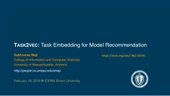 T ASK 2 VEC : Task Embedding for Model Recommendation  https://arxiv.org/abs/1902.03545  Subhransu