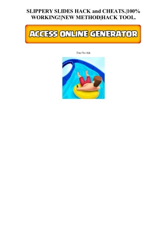 SLIPPERY SLIDES HACK and CHEATS.|100%  WORKING!|NEW METHOD|HACK TOOL.  Free No Ads  7 Hacks To Make