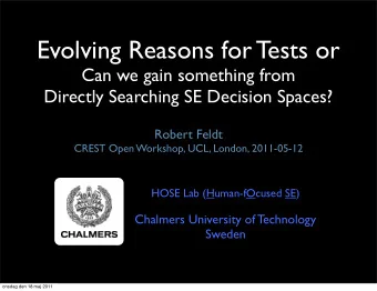 Evolving Reasons for Tests or  Can we gain something from  Directly Searching SE Decision Spaces?