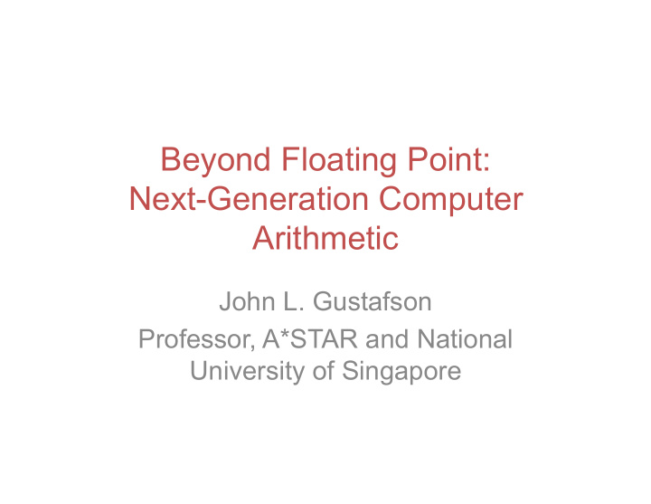 beyond floating point next generation computer arithmetic