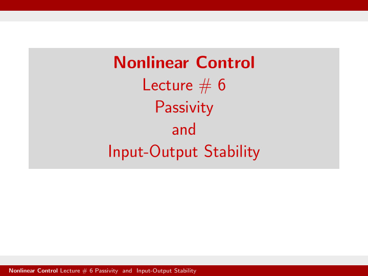 nonlinear control lecture 6 passivity and input output
