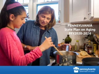 PENNSYLVANIA  State Plan on Aging  FFY2020-2024  What is the State Plan on Aging?  Why must we