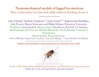 Neuromechanical models of legged locomotion:  How cockroaches run fast and stably without thinking