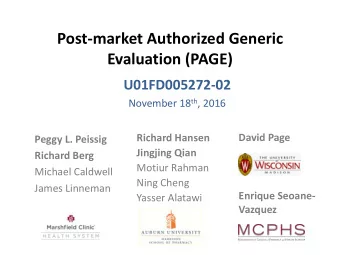 Post-market Authorized Generic  Evaluation (PAGE)  U01FD005272-02 November 18 th , 2016  David Page