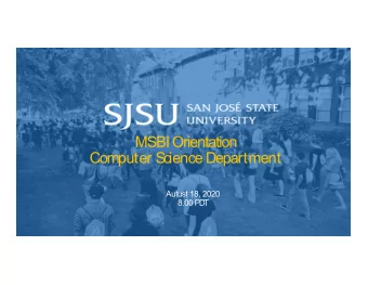 MSBI Orientation  Computer Science Department  Autust 18, 2020  8.00 PDT  Welcome New Master's