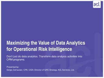 Maximizing the Value of Data Analytics  for Operational Risk Intelligence  Don't just do data