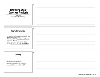Bioinformatics:  Sequence Analysis  COMP 571  Luay Nakhleh, Rice University  2  Course Information
