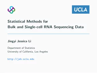Statistical Methods for  Bulk and Single-cell RNA Sequencing Data  Jingyi Jessica Li  Department of