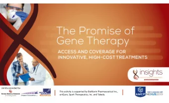 Jointly provided by This activity is supported by BioMarin Pharmaceutical Inc., uniQure, Spark