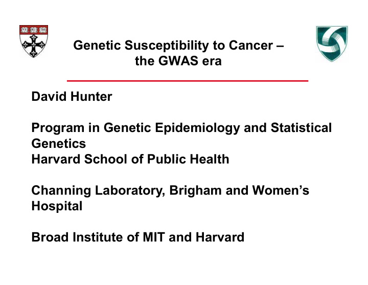 genetic susceptibility to cancer the gwas era david
