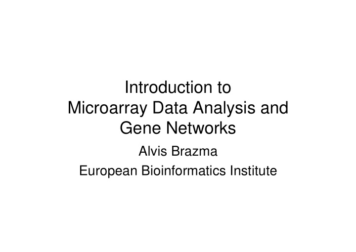 introduction to microarray data analysis and gene networks