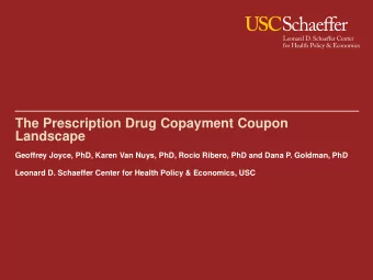 The Prescription Drug Copayment Coupon  Landscape  Geoffrey Joyce, PhD, Karen Van Nuys, PhD, Rocio