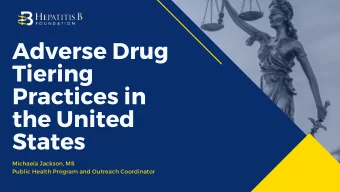 Adverse Drug  Tiering  Practices in  the United  States  Michaela Jackson, MS  Public Health