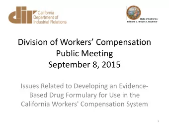 Division of Workers Compensation  Public Meeting  September 8, 2015  Issues Related to