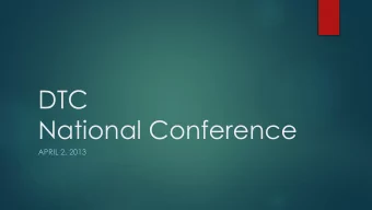 DTC  National Conference  APRIL 2, 2013  ACA is here to stay  President Obamas re -election