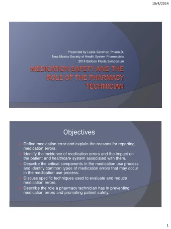 Objectives  Define medication error and explain the reasons for reporting  medication errors.
