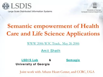 Semantic empowerment of Health  Care and Life Science Applications  WWW 2006 W3C Track,  May 26