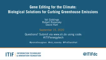 @ITIFdc  Gene Editing for the Climate:  Biological Solutions for Curbing Greenhouse Emissions  Val