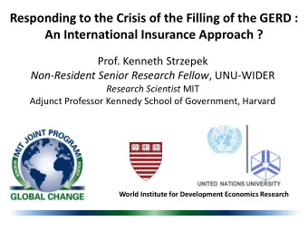 Responding to the Crisis of the Filling of the GERD :  An International Insurance Approach ?  Prof.