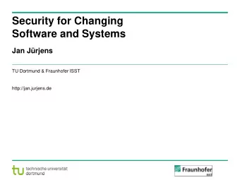 Jan Jrjens  TU Dortmund &amp; Fraunhofer ISST  http://jan.jurjens.de  The Forgotten End of the