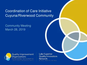 Coordination of Care Initiative  Cuyuna/Riverwood Community  Community Meeting  March 28, 2019
