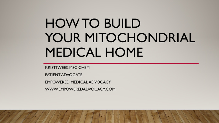 how to build your mitochondrial medical home