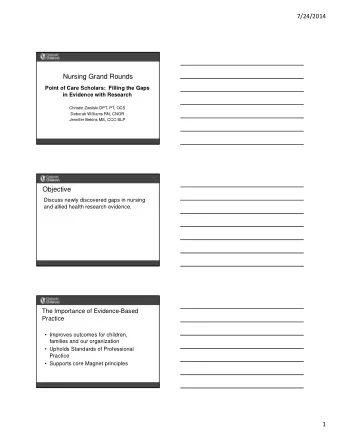 Nursing Grand Rounds  Point of Care Scholars:  Filling the Gaps  in Evidence with Research