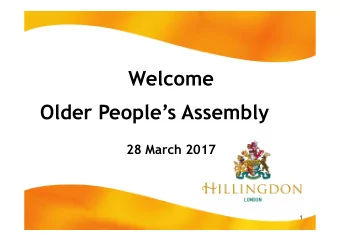Welcome  Older Peoples Assembly  Older Peoples Assembly  28 March 2017  1  Agenda