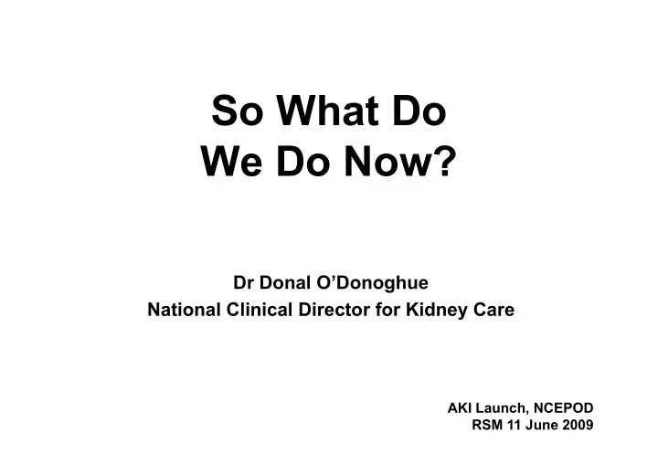 so what do we do now