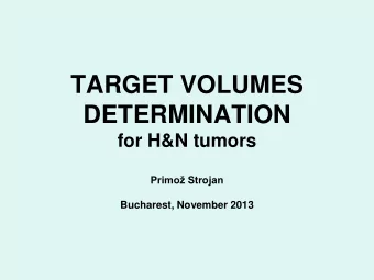 DETERMINATION  for H&amp;N tumors Primo Strojan  Bucharest, November 2013  ICRU REPORT 50