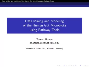 Data Mining and Modeling  of the Human Gut Microbiota  using Pathway Tools  Tomer Altman