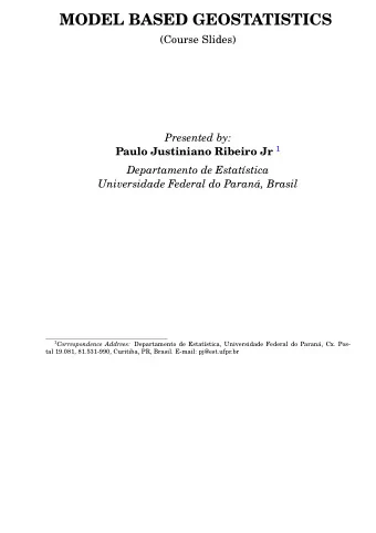 MODEL BASED GEOSTATISTICS  (Course Slides)  Presented by: Paulo Justiniano Ribeiro Jr 1