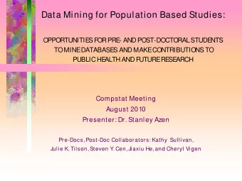 Data Mining for Population Based Studies:  OPPORTUNITIE  S FOR PRE  - AND POST-DOCTORAL STUDE  NTS