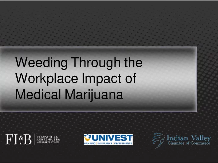 weeding through the workplace impact of medical marijuana