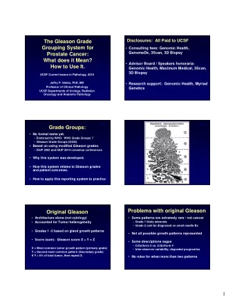 The Gleason Grade  Grouping System for  Consulting fees: Genomic Health,  GenomeDx, 3Scan, 3D