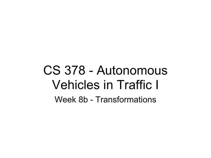 cs 378 autonomous vehicles in traffic i