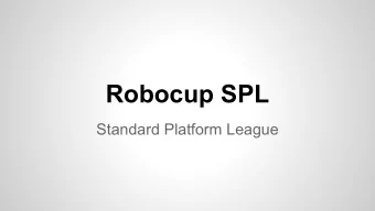 Robocup SPL  Standard Platform League  Standard Platform  Aldebaran Nao  25 Joints  2 Cameras