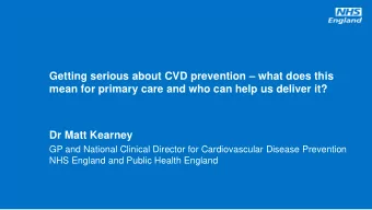 Getting serious about CVD prevention  what does this  mean for primary care and who can help us