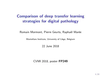 Comparison of deep transfer learning  strategies for digital pathology  Romain Mormont, Pierre