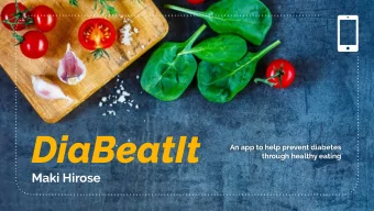 DiaBeatIt  An app to help prevent diabetes  through healthy eating  Maki Hirose  The Problem  &amp;