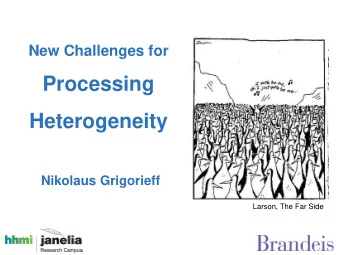 Processing  Heterogeneity  Nikolaus Grigorieff  Larson, The Far Side  Heterogeneity and Biology