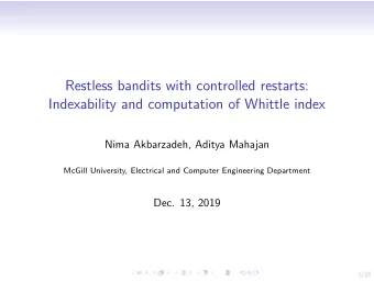 Restless bandits with controlled restarts:  Indexability and computation of Whittle index  Nima